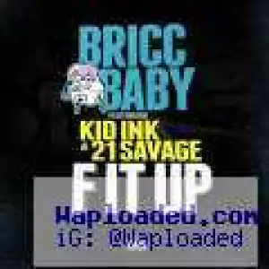 Bricc Baby - F It Up Ft. 21 Savage, Kid Ink & Reese